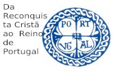 Da Reconquista Cristã  ao  Reino  de  Portugal