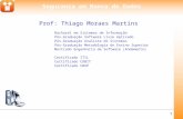 Prof: Thiago Moraes Martins Bacharel em Sistemas de Informa ç ão