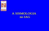 A SISMOLOGIA   no IAG