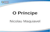 O Príncipe Nicolau Maquiavel