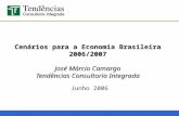 Cenários para a Economia Brasileira 2006/2007 José Márcio Camargo Tendências Consultoria Integrada