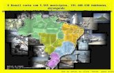 O BRASIL  E SUAS ETNIAS O Brasil conta com 5.565 municípios, 191.480.630  habitantes,  abrangendo