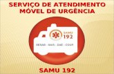 SERVIÇO DE ATENDIMENTO MÓVEL DE URGÊNCIA SAMU 192