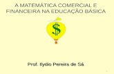 A MATEMÁTICA COMERCIAL E FINANCEIRA NA EDUCAÇÃO BÁSICA