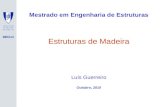 Mestrado em Engenharia de Estruturas Estruturas de Madeira Luís Guerreiro Outubro, 2010