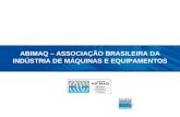 ABIMAQ – ASSOCIAÇÃO BRASILEIRA DA INDÚSTRIA DE MÁQUINAS E EQUIPAMENTOS