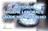História higiene laboral e saúde no trabalho
