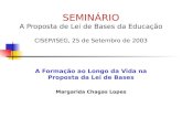 SEMINÁRIO A Proposta de Lei de Bases da Educação CISEP/ISEG, 25 de Setembro de 2003