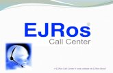 A EJRos Call Center é uma  unidade da EJRos  Brasil