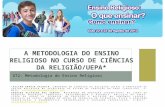 A METODOLOGIA DO ENSINO RELIGIOSO NO CURSO DE CIÊNCIAS DA  RELIGIÃO/UEPA*