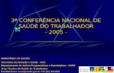 3ª CONFERÊNCIA NACIONAL DE SAÚDE DO TRABALHADOR - 2005 -