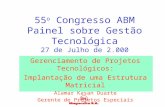 55 o  Congresso ABM Painel sobre Gestão Tecnológica 27 de Julho de 2.000