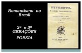 Romantismo  no Brasil 2ª  e 3ª GERAÇÕES POESIA