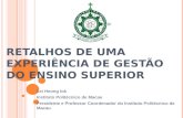RETALHOS DE UMA EXPERIÊNCIA DE GESTÃO DO ENSINO SUPERIOR