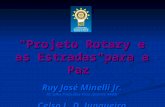 “Projeto Rotary e as Estradas para a Paz” Ruy José Minelli Jr.