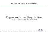 Casos de Uso e Cenários Engenharia de Requisitos UFPE - Centro de Informática