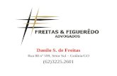 Danilo S. de Freitas Rua 88 nº 599, Setor Sul – Goiânia/GO (62)3225.2601