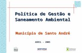 Política de Gestão e Saneamento Ambiental Município de Santo André ABRIL - 2005