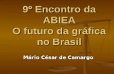 9º Encontro da ABIEA O futuro da gráfica no Brasil