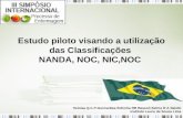 Estudo piloto visando a utilização das Classificações  NANDA, NOC, NIC,NOC