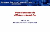 Parcelamento de débitos tributários “REFIS III” Medida Provisória nº 303/2006