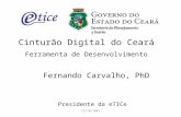 Cinturão Digital do Ceará  Ferramenta de Desenvolvimento    Fernando Carvalho, PhD