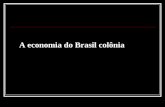 A economia do Brasil colônia