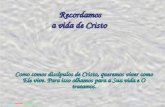 Recordamos a vida de Cristo