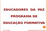 EDUCADORES  DA  PAZ PROGRAMA DE EDUCAÇÃO FORMATIVA