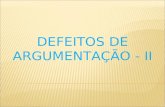 DEFEITOS DE ARGUMENTAÇÃO - II