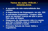 Tema da aula: ITÁLIA / IUGOSLÁVIA