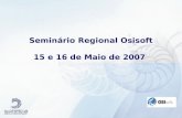 Seminário Regional Osisoft 15 e 16 de Maio de 2007