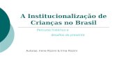 A Institucionalização de Crianças no Brasil