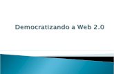 Democratizando a Web 2.0