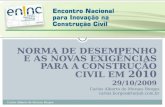 Norma de desempenho e as novas exigências para a construção civil em  2010 29/10/2009