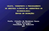 COLETA, TRANSPORTE E PROCESSAMENTO  DE AMOSTRAS CLÍNICAS NO LABORATÓRIO DE  MICROBIOLOGIA: