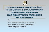 Por Lic. Adelaida Gómez Geneiro Mg. Blanca Estela Dieringer Prof. Ángela Gaúna