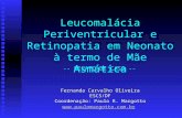Leucomalácia Periventricular e Retinopatia em Neonato à termo de Mãe Asmática