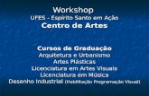 Workshop  UFES - Espírito Santo em Ação Centro de Artes Cursos de Graduação