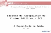 Sistema de Apropriação de Custos Públicos - ACP A Experiência da Bahia Set / 2010