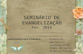 SEMINÁRIO DE EVANGELIZAÇÃO Fev. 2014