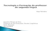 Tecnologia e Formação do professor de segunda língua Hayo Reinders Jaqueline Moraes da Silva
