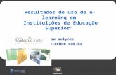 " Resultados do uso de e-learning em  Instituições de Educação Superior" Elisa Wolynec