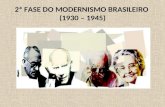 2ª FASE DO MODERNISMO BRASILEIRO  (1930 – 1945)