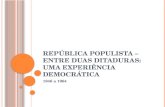 República populista – Entre duas ditaduras: Uma experiência  democrática