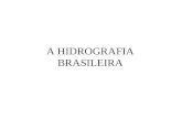 A HIDROGRAFIA BRASILEIRA