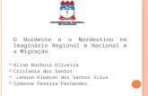 O Nordeste e o Nordestino no Imaginário Regional e Nacional e a Migração. Aline  Barbosa Oliveira