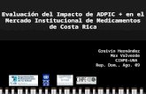 Evaluaci ón del  Impacto de ADPIC + en el Mercado Institucional de Medicamentos de Costa Rica