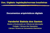 Vanderlei Batista dos Santos Mestre e Doutorando em Ciência da Informação