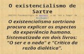 O existencialismo de Sartre (RAÍZES:fenomenologia de  Husserl   e em 'Ser e Tempo' de  Heidegger )